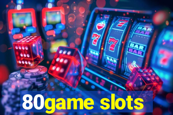 80game slots